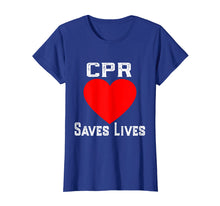 Load image into Gallery viewer, Nurse & EMS Apparel CPR Saves Lives T-Shirt