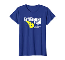 Load image into Gallery viewer, Funny Retirement I Plan On Playing Pickleball T Shirt
