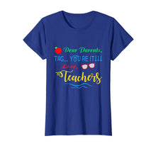 Load image into Gallery viewer, Dear Parents, Tag You're It Love Teachers Shirt Funny