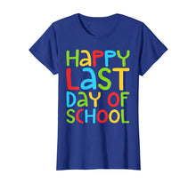 Load image into Gallery viewer, Happy Last Day of School T-Shirt Students and Teachers Gift