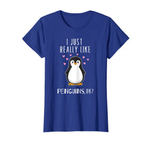 Load image into Gallery viewer, I Just Really Like Penguins OK T Shirt Cute Nature Toddlers