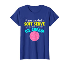 Load image into Gallery viewer, GIRLS Funny Volleyball shirt - IF YOU WANTED A SOFT SERVE