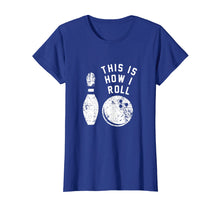 Load image into Gallery viewer, This is How I Roll Bowling Shirt, Funny Cute Bowler Gift