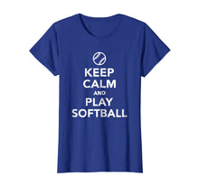 Load image into Gallery viewer, Keep calm and play softball T-Shirt