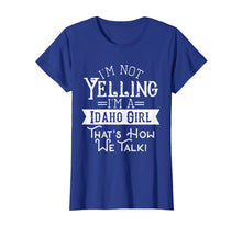 Load image into Gallery viewer, I'm not yelling I'm a Idaho girl Vintage tshirt