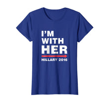 Load image into Gallery viewer, I'm With Her Hillary 2016 T-Shirt