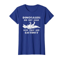 Load image into Gallery viewer, Dinosaurs Didn't Read TShirt - Funny I Love To Read Shirts