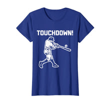 Load image into Gallery viewer, Touchdown Baseball T-Shirt funny saying sarcastic novelty