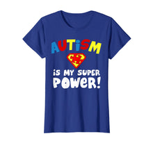 Load image into Gallery viewer, Autism is My Superpower Shirt Autism Awareness T-Shirt Gift