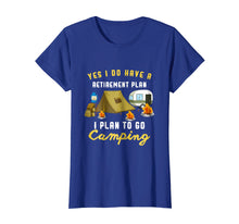 Load image into Gallery viewer, Camping Retirement Plan Retired Senior Employee T-Shirt