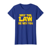 Load image into Gallery viewer, May The Law Be With You Funny New Lawyer Attorney T-Shirt