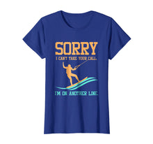 Load image into Gallery viewer, Waterski TShirt - Sorry I Can't Take Your Call