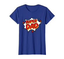 Load image into Gallery viewer, Superhero Super Dad T-Shirt Matching Family Hero Shirts