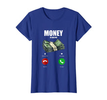 Load image into Gallery viewer, Money Is Calling Funny Business Hustler Entrepreneur T Shirt