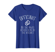 Load image into Gallery viewer, Wedding Officiant Tshirt Funny Internet Ordained Tee