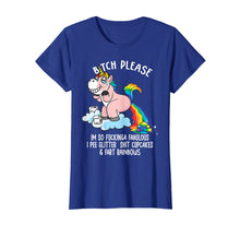 Load image into Gallery viewer, Bitch Please I'm So Fucking Fabulous Funny Unicorn T-shirt