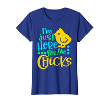 Load image into Gallery viewer, i'm just here for the chicks t shirt