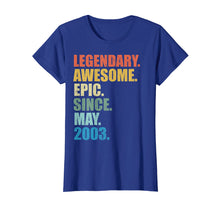 Load image into Gallery viewer, Legendary Awesome Epic Since May 2003 16 Years Old Tshirt