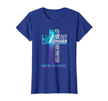 Load image into Gallery viewer, Let Your Faith Be Bigger Than Your Fear Suicide T-shirt