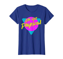 Load image into Gallery viewer, Lets Get Physical Workout Gym Tee Totally Rad 80'S T-Shirt