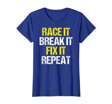 Load image into Gallery viewer, Racing Shirt Race It Break It Fix It Repeat Racing Gifts