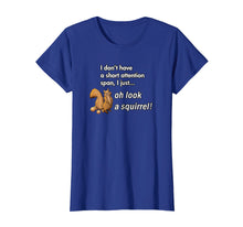 Load image into Gallery viewer, Oh Look A Squirrel Funny ADHD Animal Humor Shirt