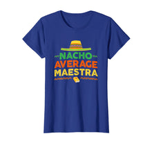 Load image into Gallery viewer, Nacho Average Maestra Shirt Cinco De Mayo Teacher Tee