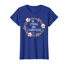 Load image into Gallery viewer, Inspirational, Be Strong and Courageous T-shirts. Faith Tees