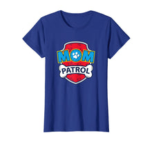 Load image into Gallery viewer, Funny Mom Patrol T-Shirt | Dog Mom Tee