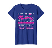 Load image into Gallery viewer, Motherhood & Nursing Two The Most Thankless Nurse Mom Shirts