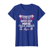 Load image into Gallery viewer, Nurse T-Shirt Funny Crazy Medical Oncology Nurse Gift