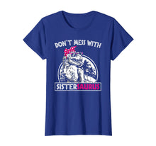 Load image into Gallery viewer, Don't Mess With Sistersaurus You'll Get Jurasskicker TShirt