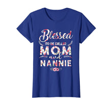 Load image into Gallery viewer, Womens Blessed To Be Called Mom And Nannie T-Shirt Mothers D