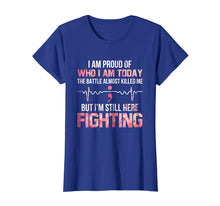Load image into Gallery viewer, I'm Proud Of Who I Am I'm Here Fighting T-Shirt Semicolon