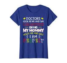 Load image into Gallery viewer, My Mommy Holds Me And Says I Am Perfect Autism Kid T-Shirt