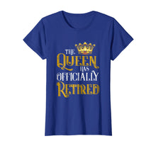 Load image into Gallery viewer, The Queen Has Officially Retired T-Shirt