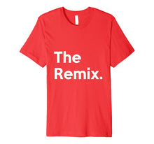 Load image into Gallery viewer, The Remix. The Original Matching Shirts