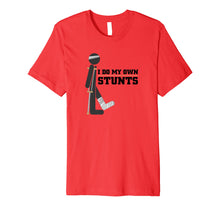 Load image into Gallery viewer, Cool I Do My Own Stunts T-Shirt For All Outdoor Enthusiast