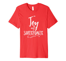 Load image into Gallery viewer, Joy Is My Superpower Shirt Love Others Spread Hope Faith Tee