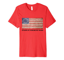 Load image into Gallery viewer, Stand Up For Betsy Ross 1776 American Flag T-Shirt Premium T-Shirt