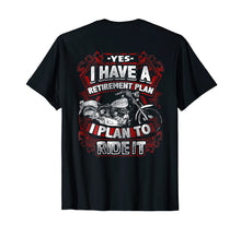 Load image into Gallery viewer, Motorcycle Retirement Plan To Ride It Shirt Rider Biker