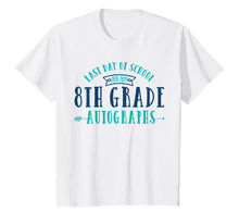 Load image into Gallery viewer, Last Day of School Autograph Shirt - 8th Grade
