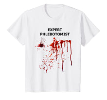 Load image into Gallery viewer, Expert Phlebotomist Phlebotomy Funny Tshirt Gag Blood