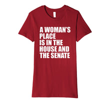 Load image into Gallery viewer, A Woman's Place Is In The House And Senate T-Shirt