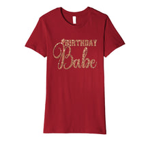 Load image into Gallery viewer, Birthday Babe T-Shirt Gift Girly Wife Bestie Rose