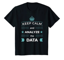 Load image into Gallery viewer, Keep Calm & Analyze Data T-Shirt for Analysts, Stem (NEW)