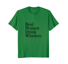 Load image into Gallery viewer, Real Women Drink Whiskey T-Shirt
