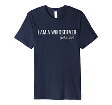 Load image into Gallery viewer, I am a Whosoever John 3:16 Christian Jesus Bible Verse Faith