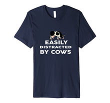 Load image into Gallery viewer, Easily Distracted by Cows funny Farmer T-SHIRT Farmers Gift