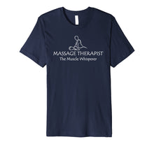 Load image into Gallery viewer, Massage Therapist Shirt for Massage Therapy Muscle Whisperer